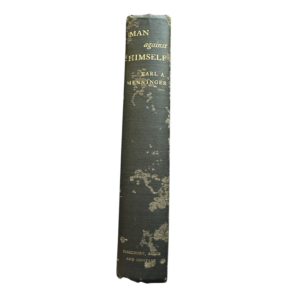 Man Against Himself
by Karl Augustus‎ Menninger
1938 first edition